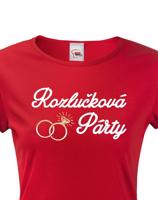Dámské tričko Rozlučková párty - ideální triko pro rozlučku se svobodou
