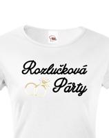 Dámské tričko Rozlučková párty - ideální triko pro rozlučku se svobodou