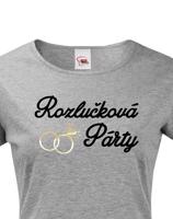 Dámské tričko Rozlučková párty - ideální triko pro rozlučku se svobodou