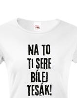 Dámské tričko s filmovou hláškou Na to ti sere bílej tesák