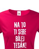 Dámské tričko s filmovou hláškou Na to ti sere bílej tesák