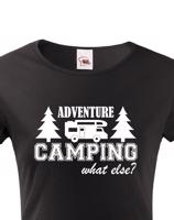 Dámské tričko s karavanem - Adventure Camping what else?