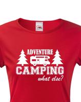 Dámské tričko s karavanem - Adventure Camping what else?