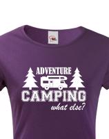 Dámské tričko s karavanem - Adventure Camping what else?