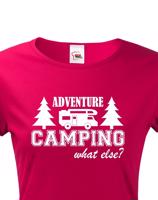 Dámské tričko s karavanem - Adventure Camping what else?