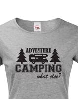 Dámské tričko s karavanem - Adventure Camping what else?