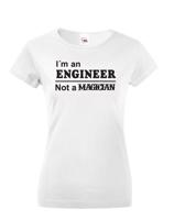 Dámske tričko s motívom I am an engineer