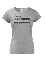 Dámske tričko s motívom I am an engineer