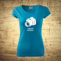Dámske tričko s motívom I shoot people!