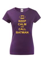 Dámske tričko s motívom Keep calm and call Batman.