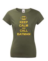 Dámske tričko s motívom Keep calm and call Batman.