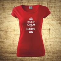 Dámske tričko s motívom Keep calm and carry on.