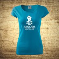 Dámske tričko s motívom Keep calm and fuck you.