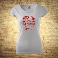 Dámske tričko s motívom Kiss me, I´m a nurse