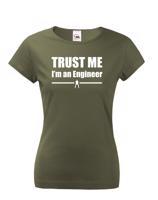 Dámske tričko s motívom Trust me, I´m an engineer