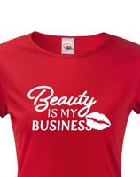 Dámské tričko s potiskem Beauty is my Business