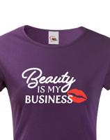 Dámské tričko s potiskem Beauty is my Business