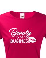 Dámské tričko s potiskem Beauty is my Business