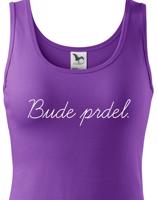 Dámské tričko s potiskem Bude prdel - tohle ti budou závidět!