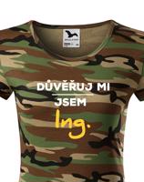 Dámské tričko s potiskem Důvěřuj mi, jsem Ing.