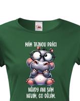 Dámské tričko s potiskem Hrocha - tajná práce - dárek na narozeniny nebo Vánoce