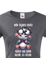 Dámské tričko s potiskem Hrocha - tajná práce - dárek na narozeniny nebo Vánoce