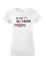 Dámské tričko s potiskem Já tak nějak ráda rejpu - vtipné tričko pro moderní ženy