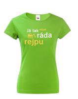 Dámské tričko s potiskem Já tak nějak ráda rejpu - vtipné tričko pro moderní ženy