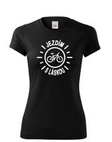 Dámské tričko s potiskem Jezdím s láskou - tričko pro cyklistky