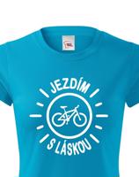 Dámské tričko s potiskem Jezdím s láskou - tričko pro cyklistky