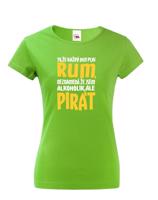 Dámské tričko s potiskem Jsem pirát piju rum - vodácké triko