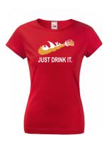 Dámské tričko s potiskem JUST DRINK IT parodující tradiční značku