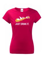 Dámské tričko s potiskem JUST DRINK IT parodující tradiční značku