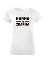 Dámské tričko s potiskem Karma je zdarma - tričko pro drzé holky