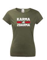 Dámské tričko s potiskem Karma je zdarma - tričko pro drzé holky