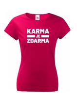 Dámské tričko s potiskem Karma je zdarma - tričko pro drzé holky