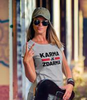 Dámské tričko s potiskem Karma je zdarma - tričko pro drzé holky