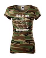 Dámské tričko s potiskem Math is my superpower - tričko pro milovníky matematiky
