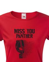 Dámské tričko s potiskem Miss You Panther