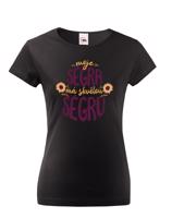 Dámské tričko s potiskem Moje ségra má skvělou ségru