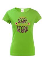 Dámské tričko s potiskem Moje ségra má skvělou ségru