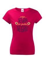 Dámské tričko s potiskem Moje ségra má skvělou ségru