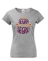 Dámské tričko s potiskem Moje ségra má skvělou ségru