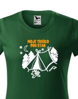 Dámské  tričko s potiskem "Moje tričko pod stan"