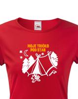 Dámské  tričko s potiskem "Moje tričko pod stan"