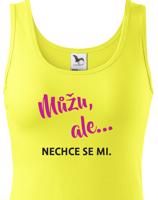 Dámské tričko s potiskem Můžu, ale... nechce se mi. - ideální dárek
