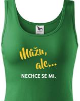 Dámské tričko s potiskem Můžu, ale... nechce se mi. - ideální dárek