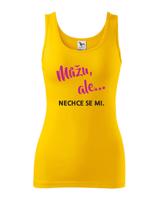 Dámské tričko s potiskem Můžu, ale... nechce se mi. - ideální dárek