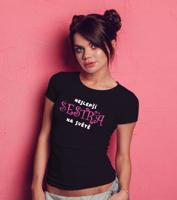 Dámské tričko s potiskem Nejlepší sestra na světě