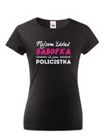 Dámské tričko s potiskem Nejsem žádná bábofka já jsem policistka
